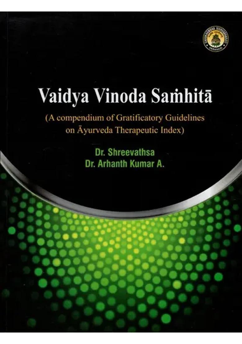 Vaidya Vinoda Samhita (A Compendium of Gratificatory Guidelines on Ayurveda Therapeutic Index) - Indya