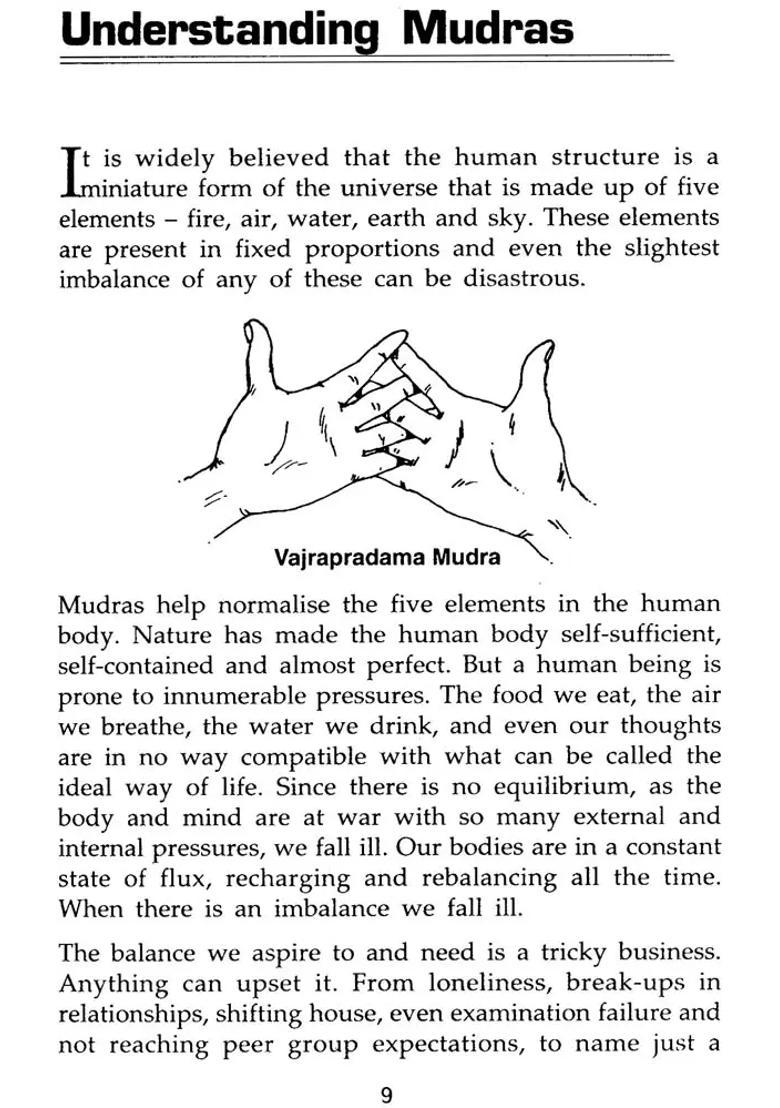 The Healing Power of Mudras The Yoga of the hands How Simple Positioning everyday rejuvenates the body, heals disease and slowly leads to Spiritual Awakening - Indya