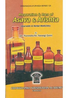 Preparation and Uses of Asava and Arishta (Ayurvedic and Herbal Medicines)