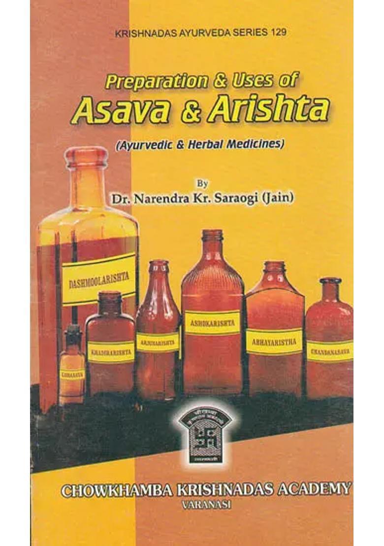 Preparation and Uses of Asava and Arishta (Ayurvedic and Herbal Medicines) - Indya