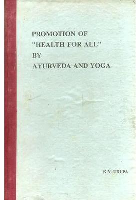 Promotion of Health for All by Ayurveda and Yoga (An Old and Rare Book)