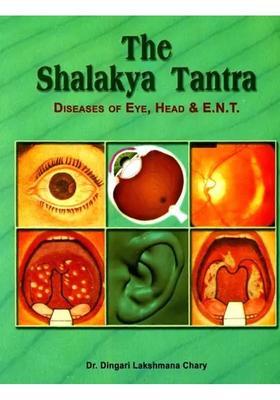 The Shalakya Tantra Diseases of Eye, Head and ENT (2 Vols bound in One)