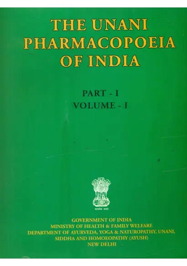 The Unani Pharmacopoeia of India - Part 1, Volume 1 - Indya