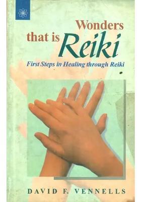 Wonders That Is Reiki- First Steps In Healing Through Reiki (An Old and Rare Book)