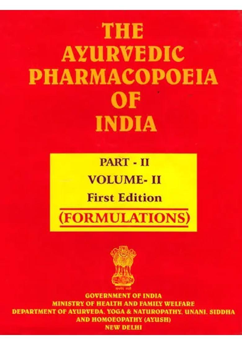 The Ayurvedic Pharmacopoeia of India (PDH- 68 Part-II Vol-II) Formulations - Indya