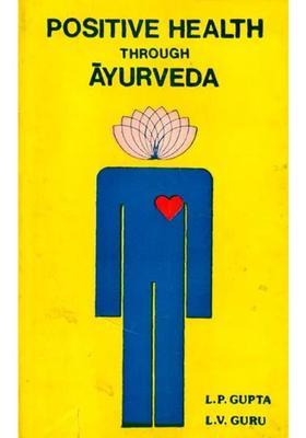 Positive Health Through Ayurveda