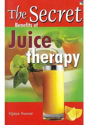 The Secret Benefits of Juice Therapy
