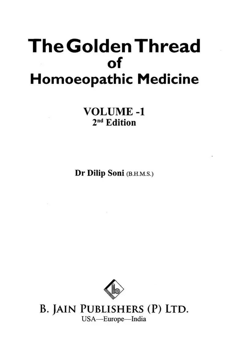 The Golden Thread of Homoeopathic Medicine-An Ingenious Revelation of Homoeopathic Materia Medica (Vol-1) - Indya