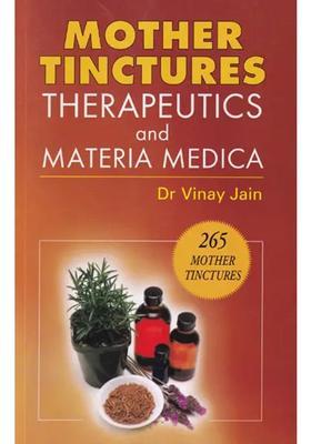 Mother Tinctures Therapeutics and Materia Medica