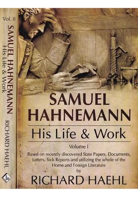 Samuel Hahnemann His Life Work (Set of 2 Volumes)