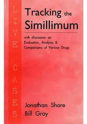 Tracking the Simillimum (With Discussion on Evaluation, Analysis Comparisons of Various Drugs)