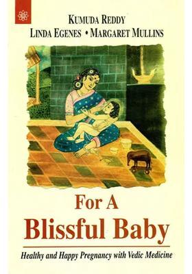 For a Blissful Baby (Healthy and Happy Pregnancy with Vedic Medicine)