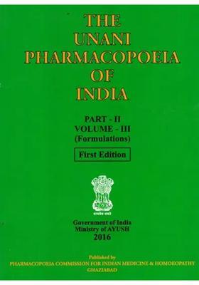 The Unani Pharmacopoeia of India- Formulations First Edition, Volume- lll, Part-ll