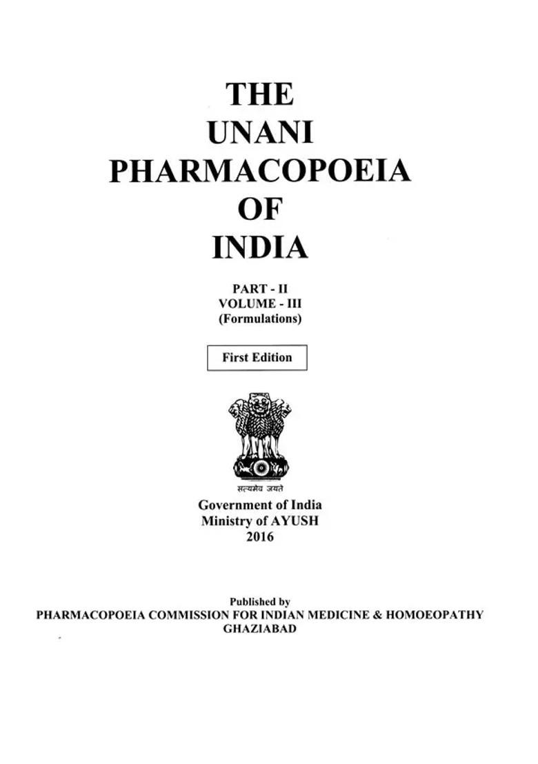 The Unani Pharmacopoeia of India- Formulations First Edition, Volume- lll, Part-ll - Indya