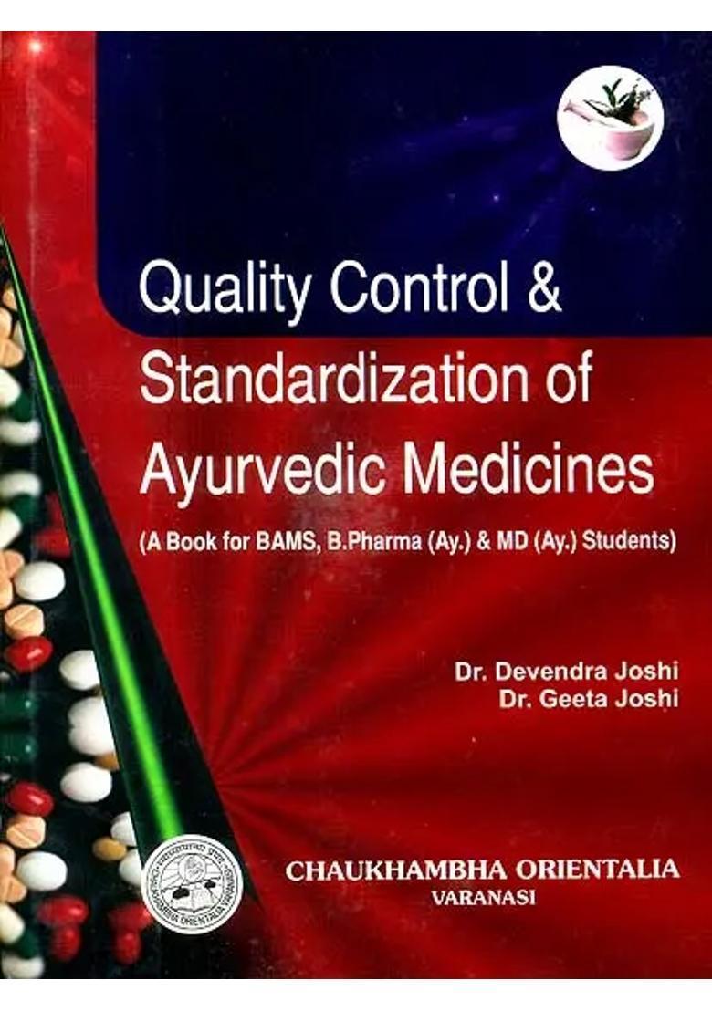 Quality Control and Standardization of Ayurvedic Medicines (A Book for BAMS, BPharma (Ay) MD (Ay) Students) - Indya