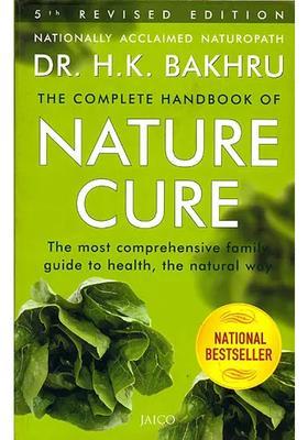 Nature Cure (The most comprehensive family guide to health, the natural way)