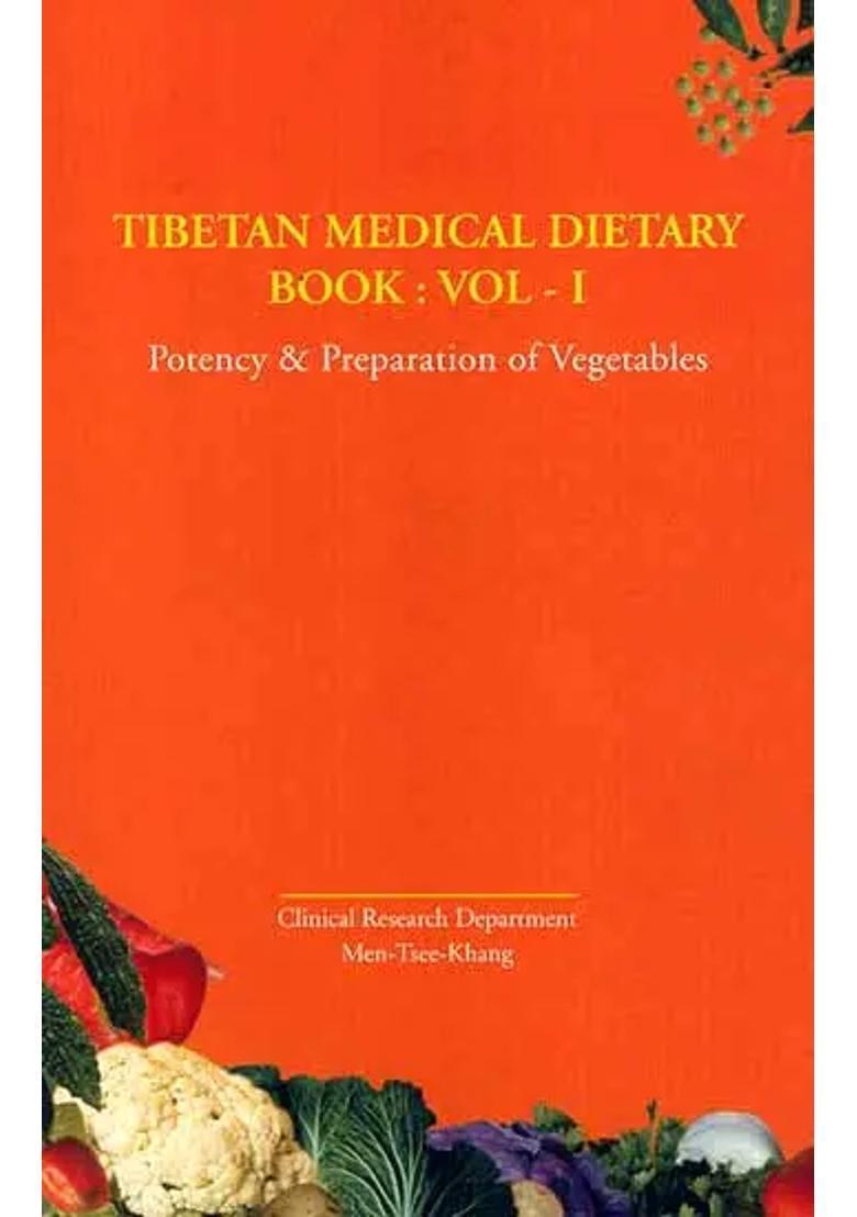 Tibetan Medical Dietary Book Vol-I (Potency and Preparation of Vegetables) - Indya