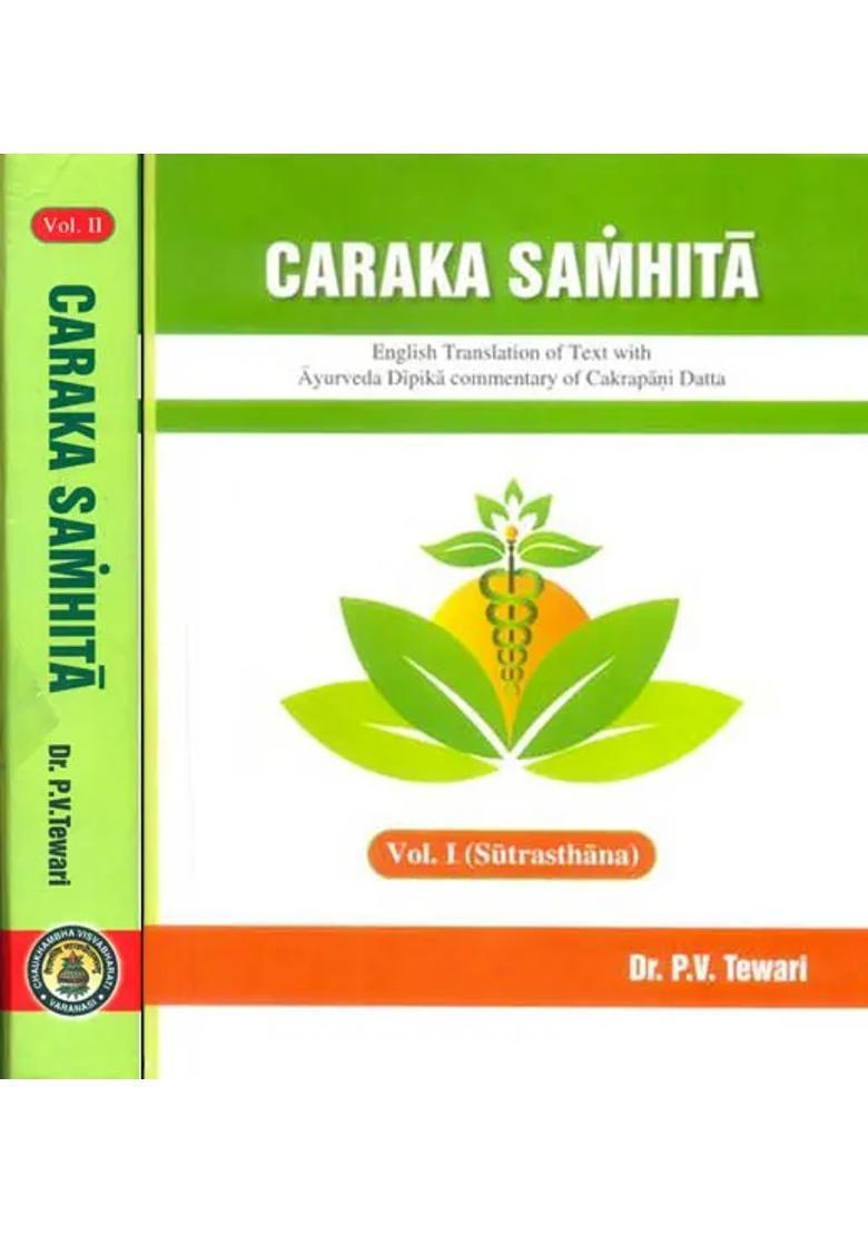 Caraka Samhita Sutrasthana (The Only Edition with English Translation of Commentary Ayurveda Dipika by Cakrapani) - Indya