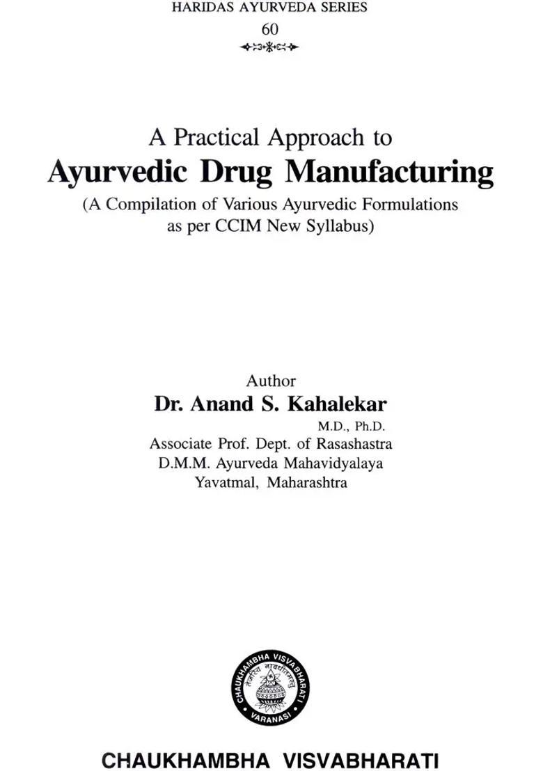A Practical Approach to Ayurvedic Drug Manufacturing (A Compilation of Various Ayurvedic Formulations as per CCIM New Syllabus) - Indya