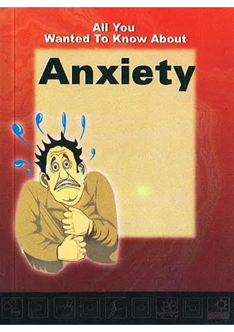 All You Wanted To Know About Anxiety - Indya