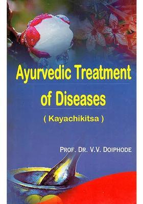 Ayurvedic Treatment of Diseases (Kayachikitsa)