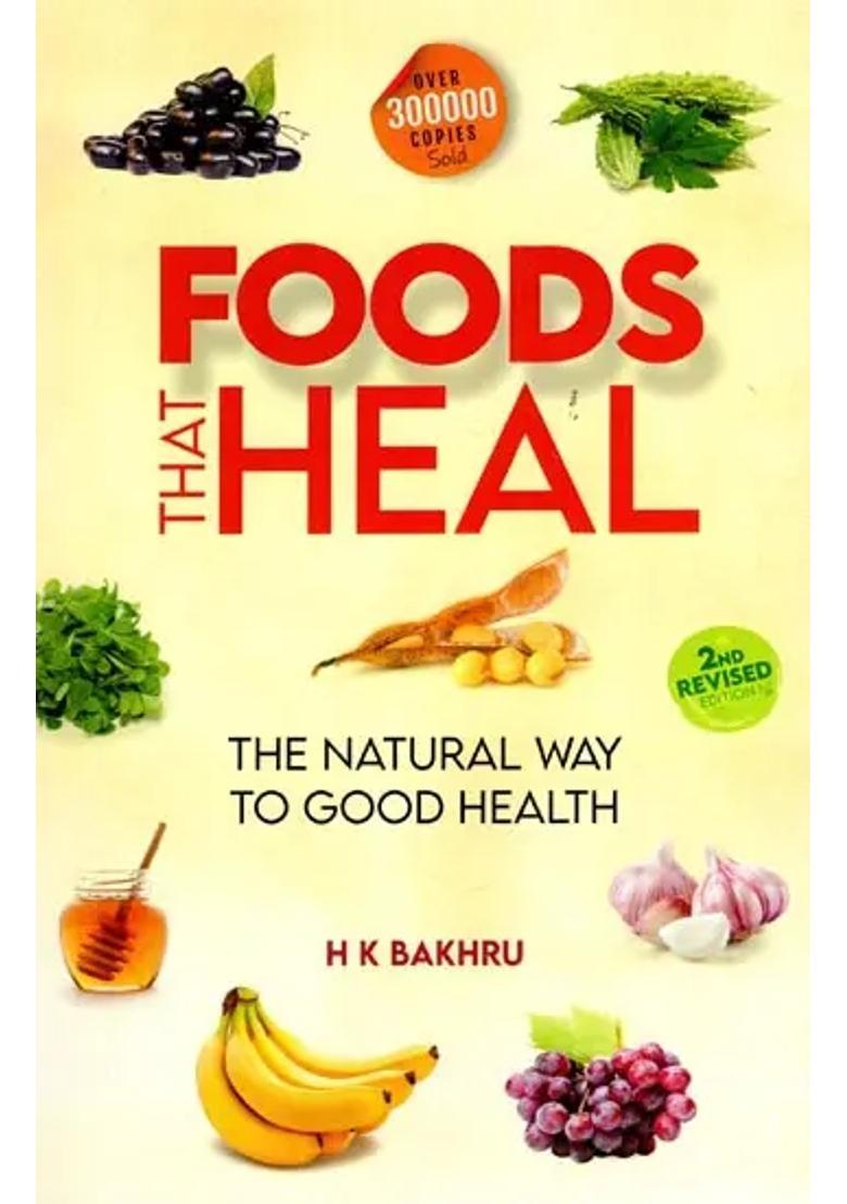 Foods That Heal The Natural Way to Good Health - Indya