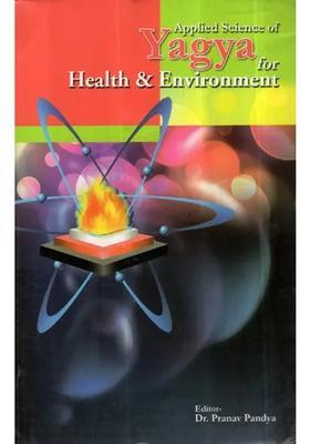 Applied Science of Yagya For Health Environment