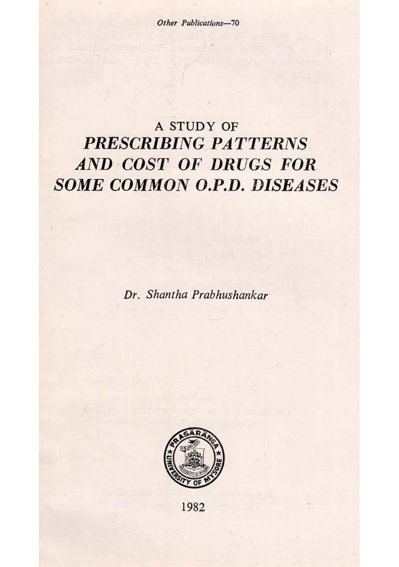 A Study of Prescribing Patterns and Cost of Drugs for Some Common OPD Diseases (An Old and Rare Book) - Indya
