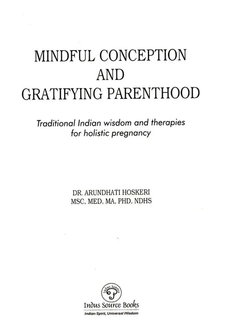 Mindful Conception and Gratifying Parenthood Traditional Indian Wisdom and therapies for Holistic Pregnancy - Indya