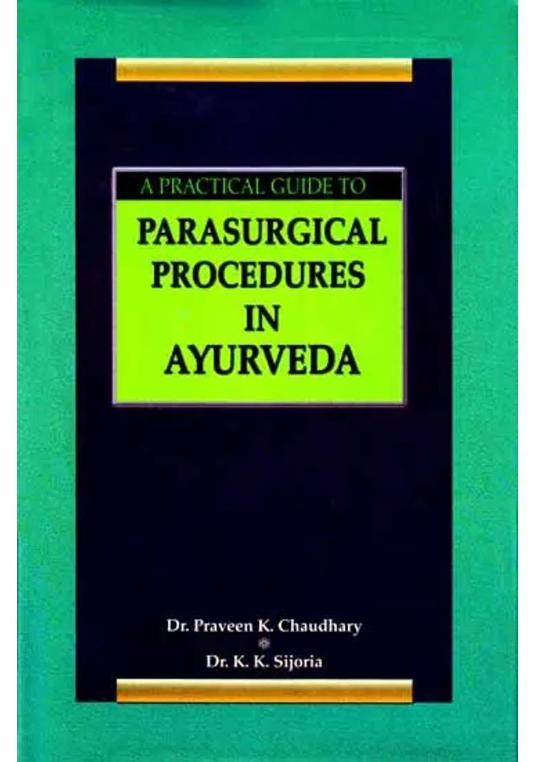 A Practical Guide to Parasurgical Procedures in Ayurveda - Indya