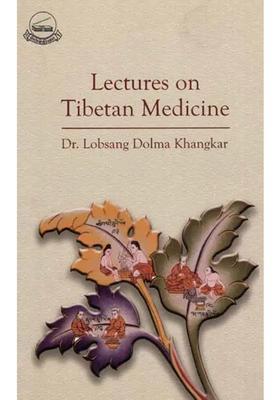 Lectures On Tibetan Medicine