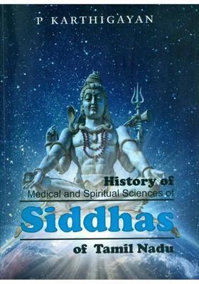 History of Medical and Spiritual Sciences of Siddhas of Tamil Nadu