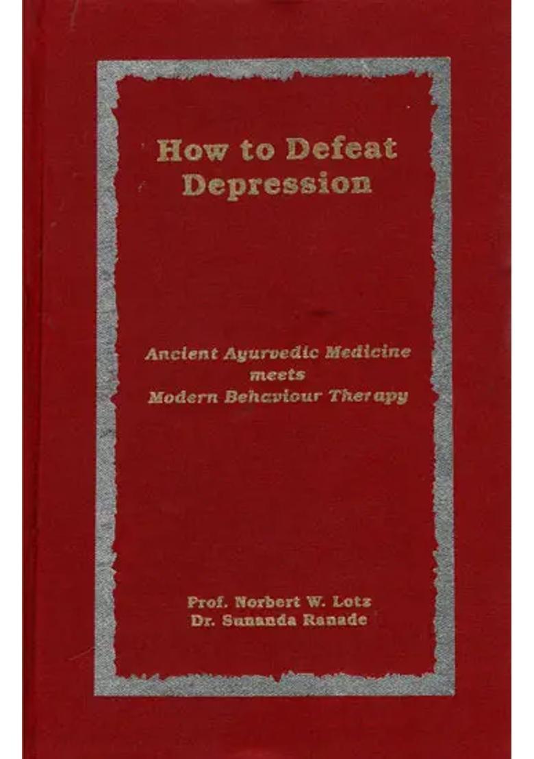How to Defeat Depression Ancient Ayurvedic Medicine Meets Modern Behaviour Therapy - Indya