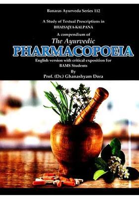 A Compendium Of The Ayurvedic Pharmacopoeia (English Version With Critical Exposition For BAMS Students)