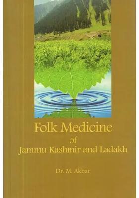 Folk Medicine of Jammu Kashmir and Ladakh