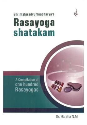 Rasa Yoga Shatakam- A Compilation of One Hundred Rasa Yogas