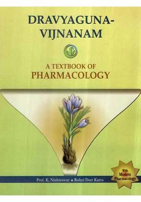 Dravyaguna - Vijnanam (A TextBook of Pharmacology)