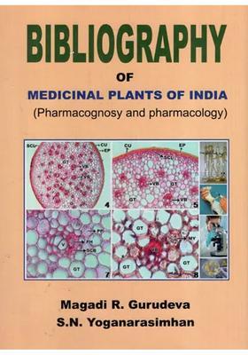 Biblography of Medicinal Plants of India (Pharmacognosy Pharmacology)