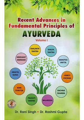 Recent Advances in Fundamental Principles of Ayurveda (Volume-1)