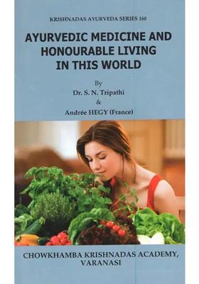 Ayurvedic Medicine and Honourable Living in This World