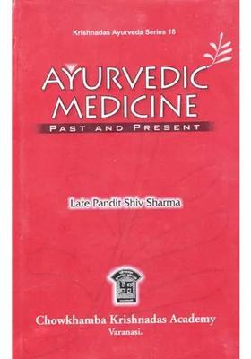 Ayurvedic Medicine (Past and Present)