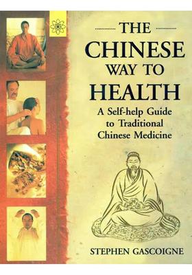 The Chinese Way to Health- A Self-help Guide to Traditional Chinese Medicine