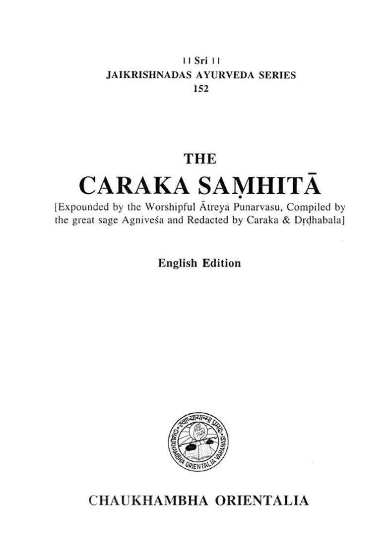 The Caraka Samhita (Expounder by the Worshipful Atreya Punarvasu, Compiled by the Great Sage Agniveda and Redacted by Caraka Drdhabala) - Indya