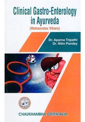 Clinical Gastro Enterology in Ayurveda - Mahasrotas Vikara (Vol - I)