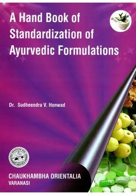 A Hand Book of Standardization of Ayurvedic Formulations