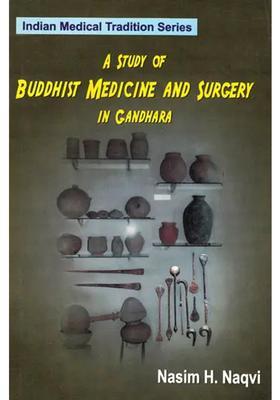 A Study of Buddhist Medicine and Surgery in Gandhara