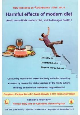 Harmful Effects of Modern Diet (Avoid Non Sattvik Modern Diet, Which Damages Health)