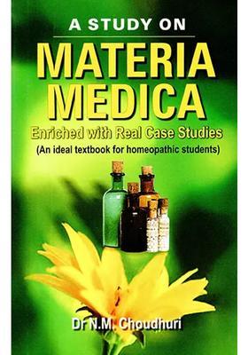 A Study on Materia Medica - Enriched With Real Case Studies (An Ideal Textbook For Homeopathic Students)