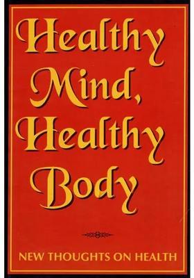 Healthy Mind, Healthy Body (New Thoughts On Health)