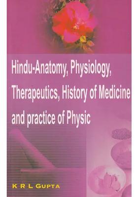 Hindu-Anatomy, Physiology, Therapeutics, History of Medicine and Practice of Physic